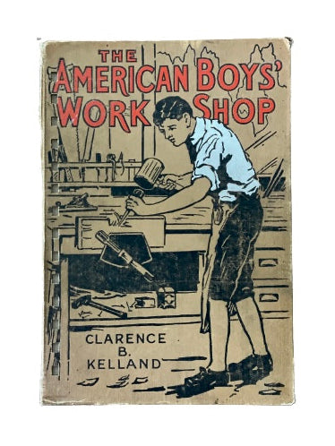 The American Boys’ Workshop, 1914-Red Barn Collections