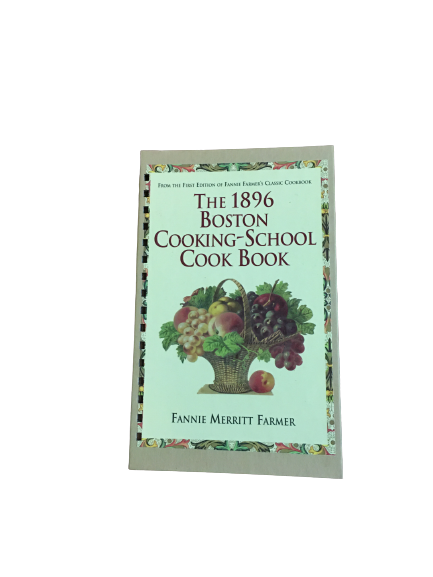 The 1896 Boston Cooking-School Cook Book-Red Barn Collections