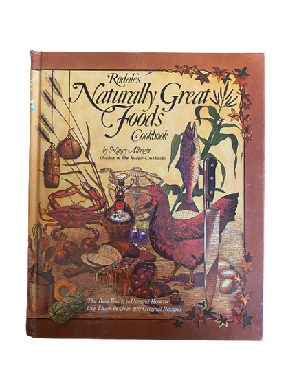 Rodale’s Naturally Great Food Cookbook-Red Barn Collections
