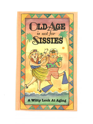 Old Age is not for Sissies-Red Barn Collections